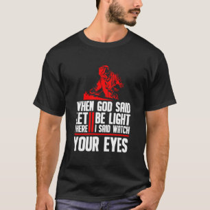 Svetssvetsare Metall Fabricator Welding T Shirt