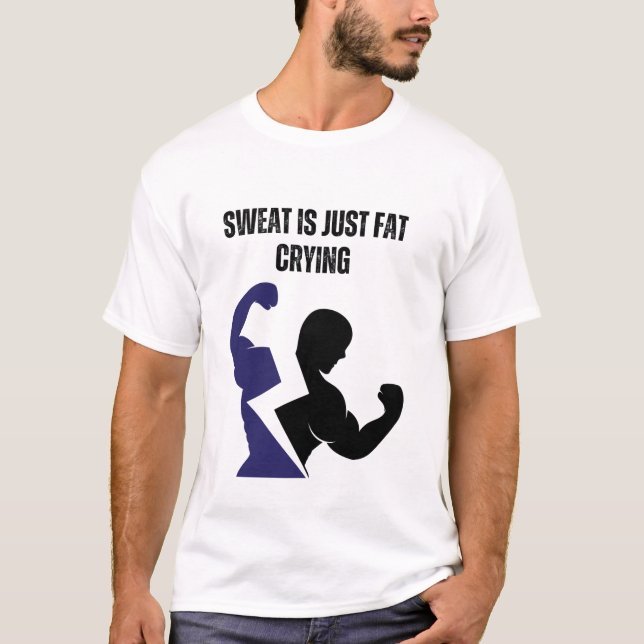 Svett är bara gråtande fett t shirt (Framsida)