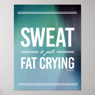 Svett är den precis feta gråten - stilmall - poster