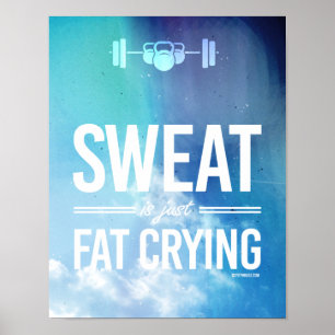 Svett är den precis feta gråten - stilmall - poster