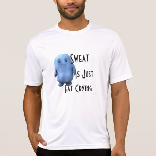 Svett är den precis feta gråten t shirt