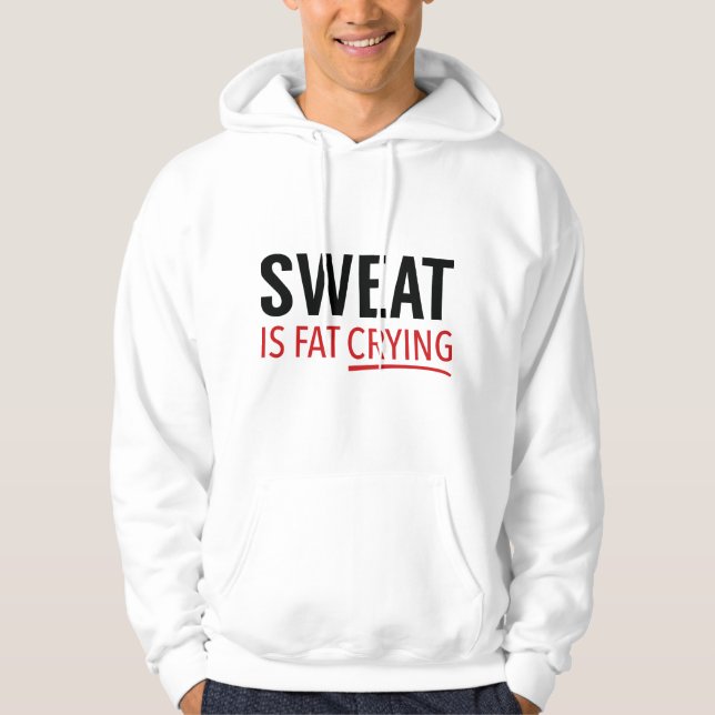 Svett är gråtande fett hoodie (Framsida)