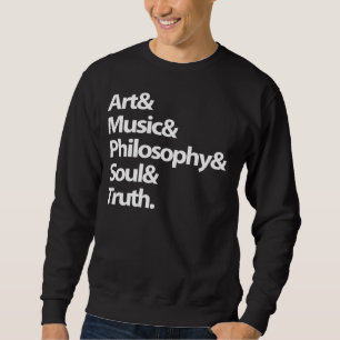 Svett: Konst musik, filosofi, Soul, sanning Sweatshirt