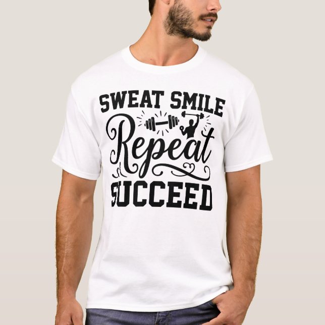 Svett Leende Upprepa Lyckas T-Shirt - Fet Kursiv (Framsida)