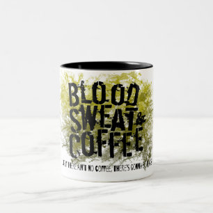 Svett och kaffe i blodet eller Tårar Två-Tonad Mugg