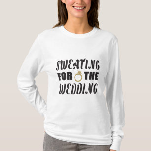 Svettas för bröllopet t shirt