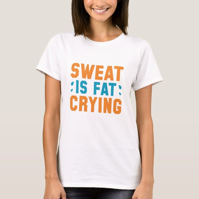 Svetter Gråter Tjock T Shirt (Framsida)