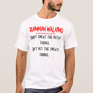 Svettig RAINMAN som är småaktig och ..... Tee