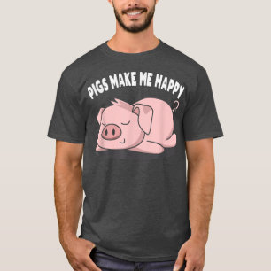 Svinet Grisar får mig att bruka Lycklig Hog Gris T Shirt