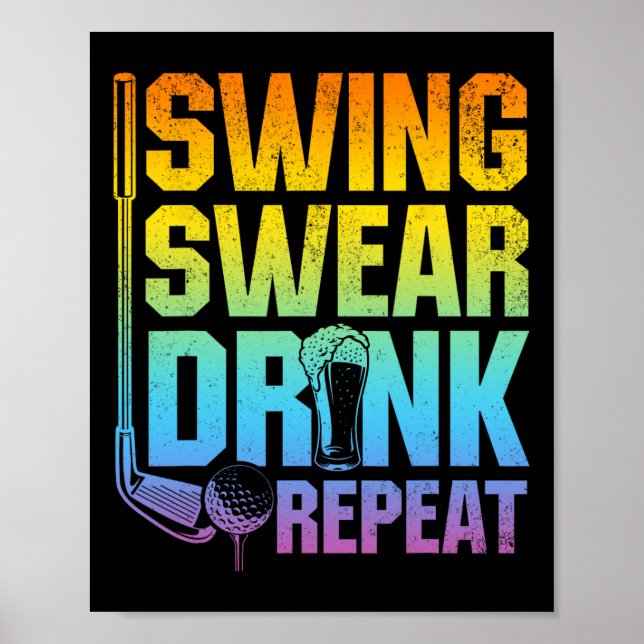 Svinga Svära Dricka Upprepa - Roligt Golfuttryck  Poster (Framsidan)