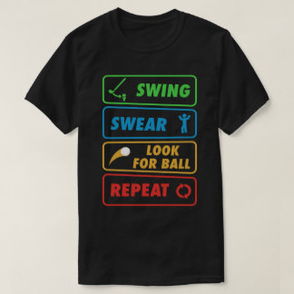 Svinga Svära Leta efter Boll Upprepa - Rolig Golf T Shirt