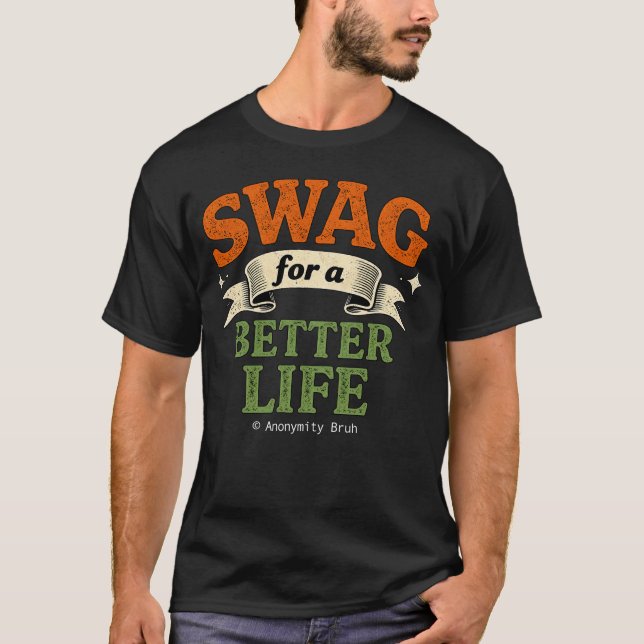 Swag for a Better Life - T-Shirt (Framsida)