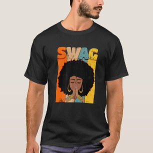 Swag Vintage Melanin Afro Woman Queen Black Histor T Shirt