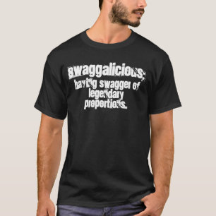 Swaggalicious: Och Att ha swagger av legendariskt T Shirt