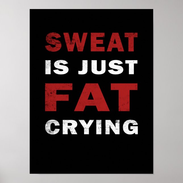 Sweat är bara tjock som gråter Motivational Gym Po Poster (Framsidan)