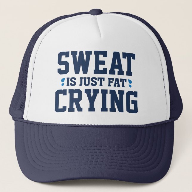 Sweat är bara Tjocken Gråter Keps (Framsida)