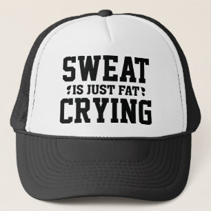 Sweat är bara Tjocken Gråter Keps