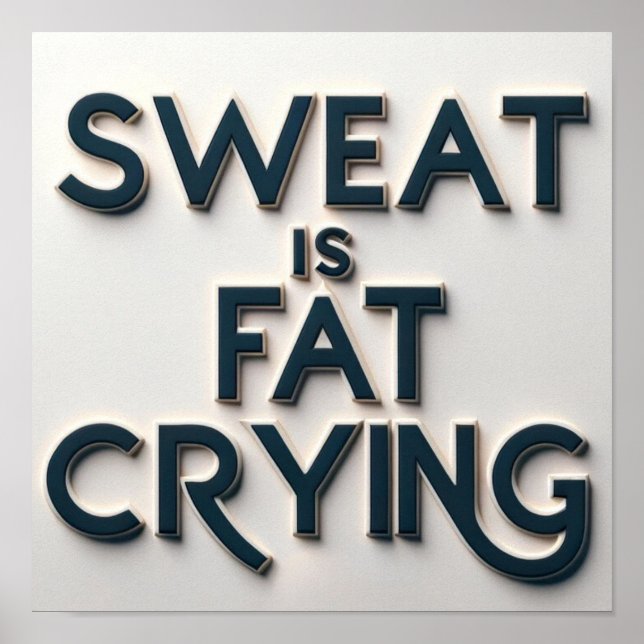 Sweat är Tjock som Gråter Motivational Inspiration Poster (Framsidan)
