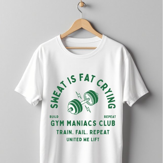 Sweat Is Fat Crying Gym Maniacs Club Workout T Shirt (Skapare uppladdad)