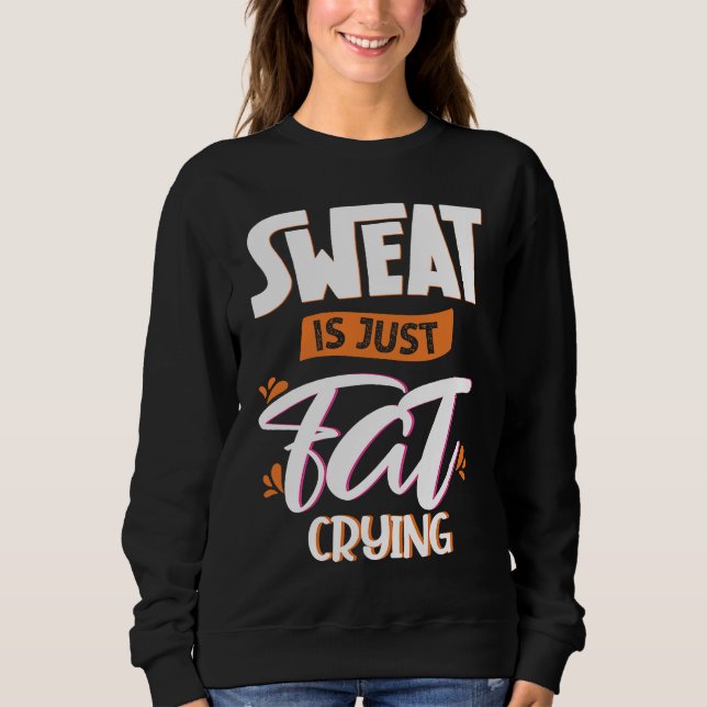 Sweat is just fat crying fitness gym workout  1 t shirt (Framsida)