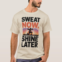 Sweat Now Shine Senare Motivational Fitness Art
