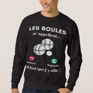 Sweat pétanque les boules m'appellent cadeau lång ärmad tröja