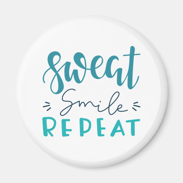 Sweat Smile Repeat Magnet (Framsidan)