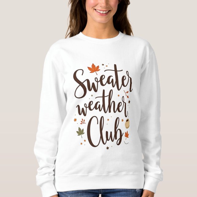 Sweater Weather Club-sweatshirt T Shirt (Framsida)