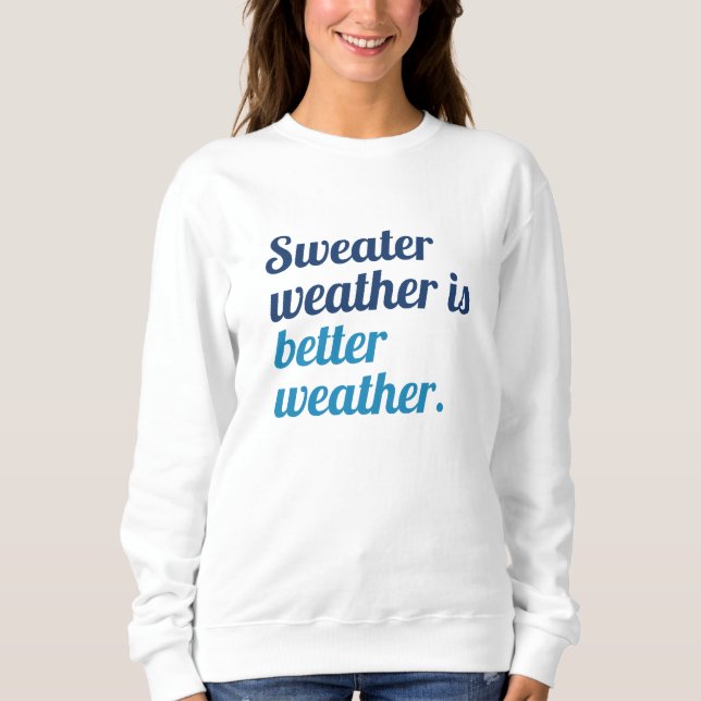Sweater Weather T Shirt (Framsida)