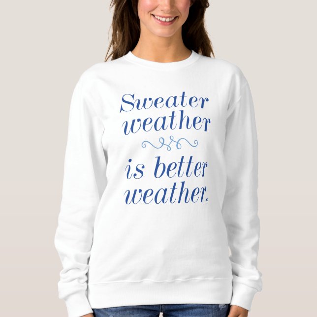 Sweater Weather T Shirt (Framsida)
