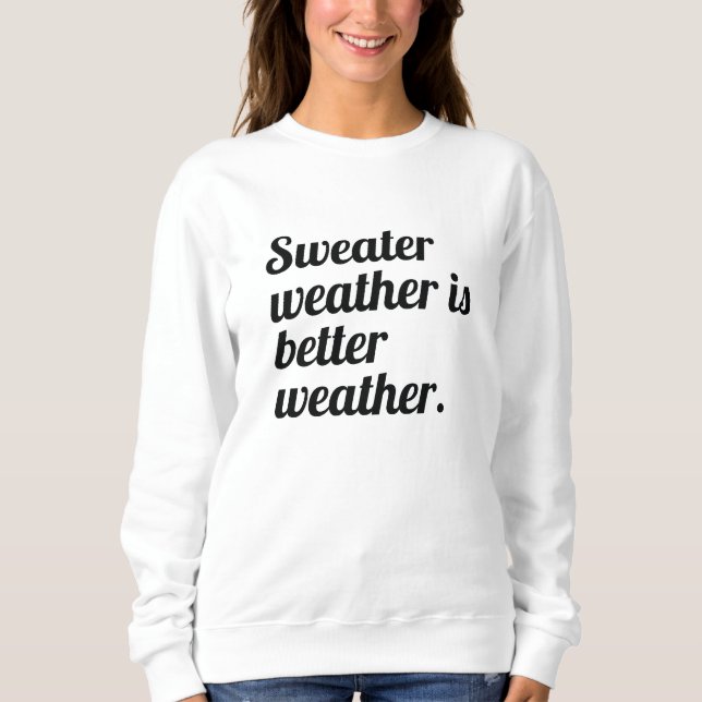 Sweater Weather T Shirt (Framsida)