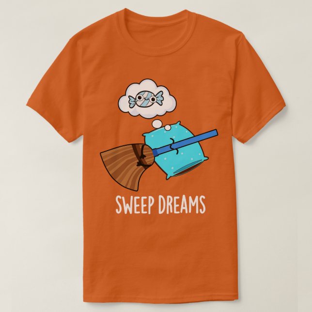 Sweep Dreams Cute Broom Pun T Shirt (Design framsida)