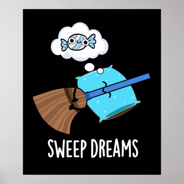 Sweep Dreams Funny Broom Pun Mörk BG Poster (Framsidan)