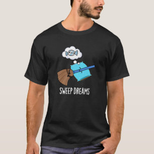 Sweep Dreams Funny Broom Pun Mörk BG T Shirt