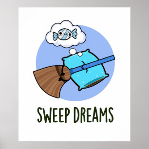 Sweep Dreams Funny Broom Pun Poster