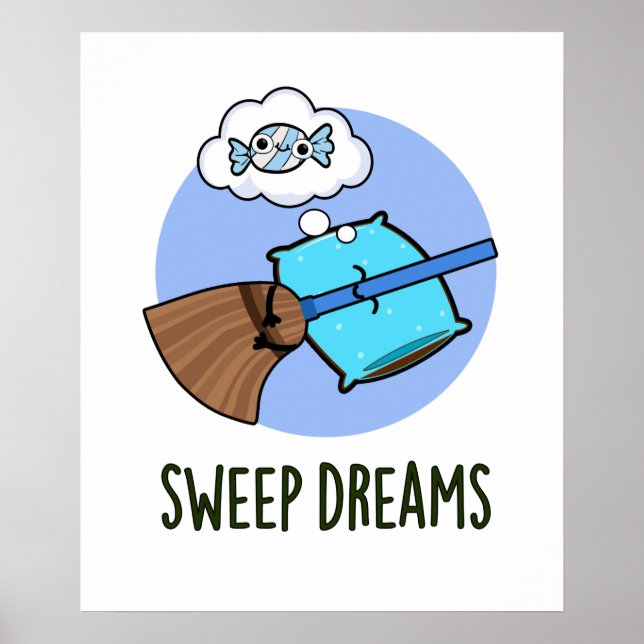 Sweep Dreams Funny Broom Pun Poster (Framsidan)