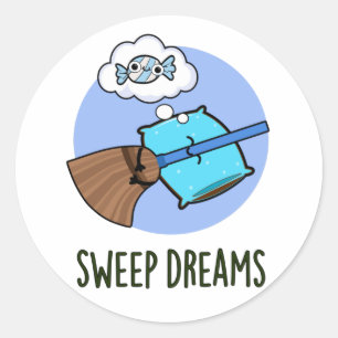 Sweep Dreams Funny Broom Pun Runt Klistermärke
