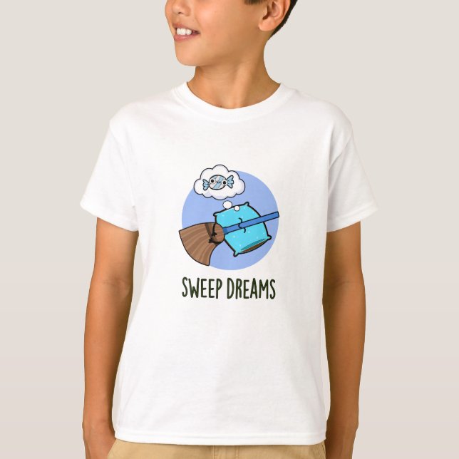 Sweep Dreams Funny Broom Pun T Shirt (Framsida)