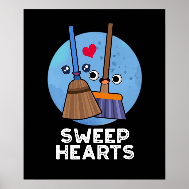 Sweep Hearts Funny Sweet Hearts Broom Pun Mörk BG Poster (Framsidan)