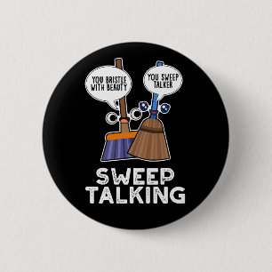 Sweep Talking Funny Sweet Talk Broom Pun Mörk BG Knapp