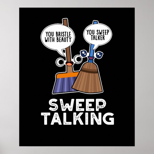 Sweep Talking Funny Sweet Talk Broom Pun Mörk BG Poster (Framsidan)