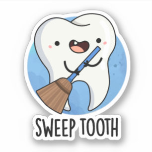 Sweep Tooth Funny Dental Pun Klistermärken