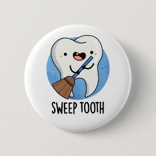 Sweep Tooth Funny Dental Pun Knapp