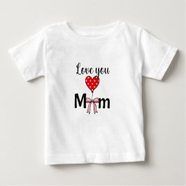 Sweet and stylish “Love You Mom” T Shirt