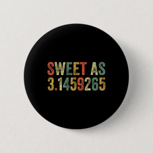 Sweet as Pi Day Funny 3,14 Number Älskare Funny Ma Knapp