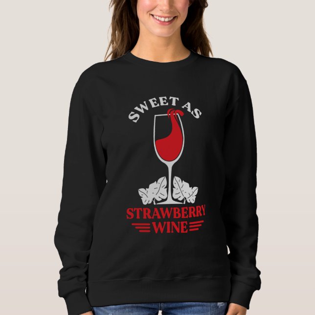 Sweet As Strawberry Wine Ladies Whiskey Drinking W T Shirt (Framsida)