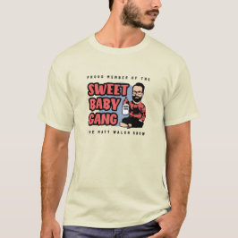 Sweet Baby Gang - Matt Walsh T Shirt