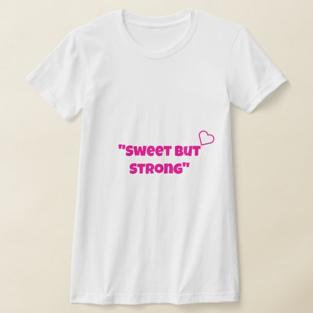 "Sweet But Strong"girl t shirt design (Laydown)