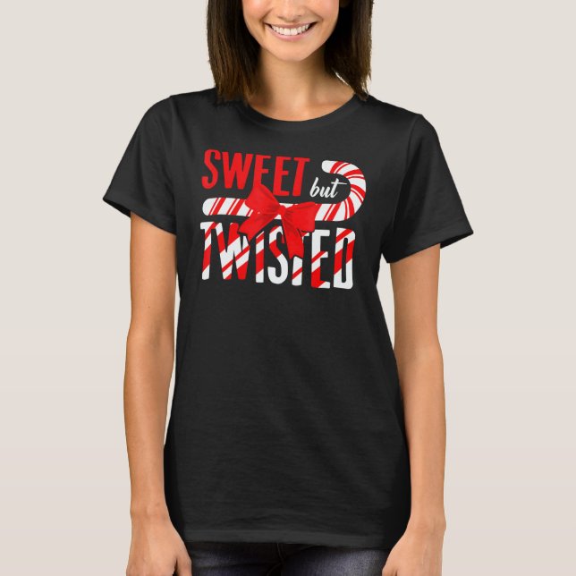 Sweet But Twisted Christmas Candy Cane T Shirt (Framsida)