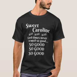 Sweet Caroline Bra Times So Bra So Bra So Bra T Shirt